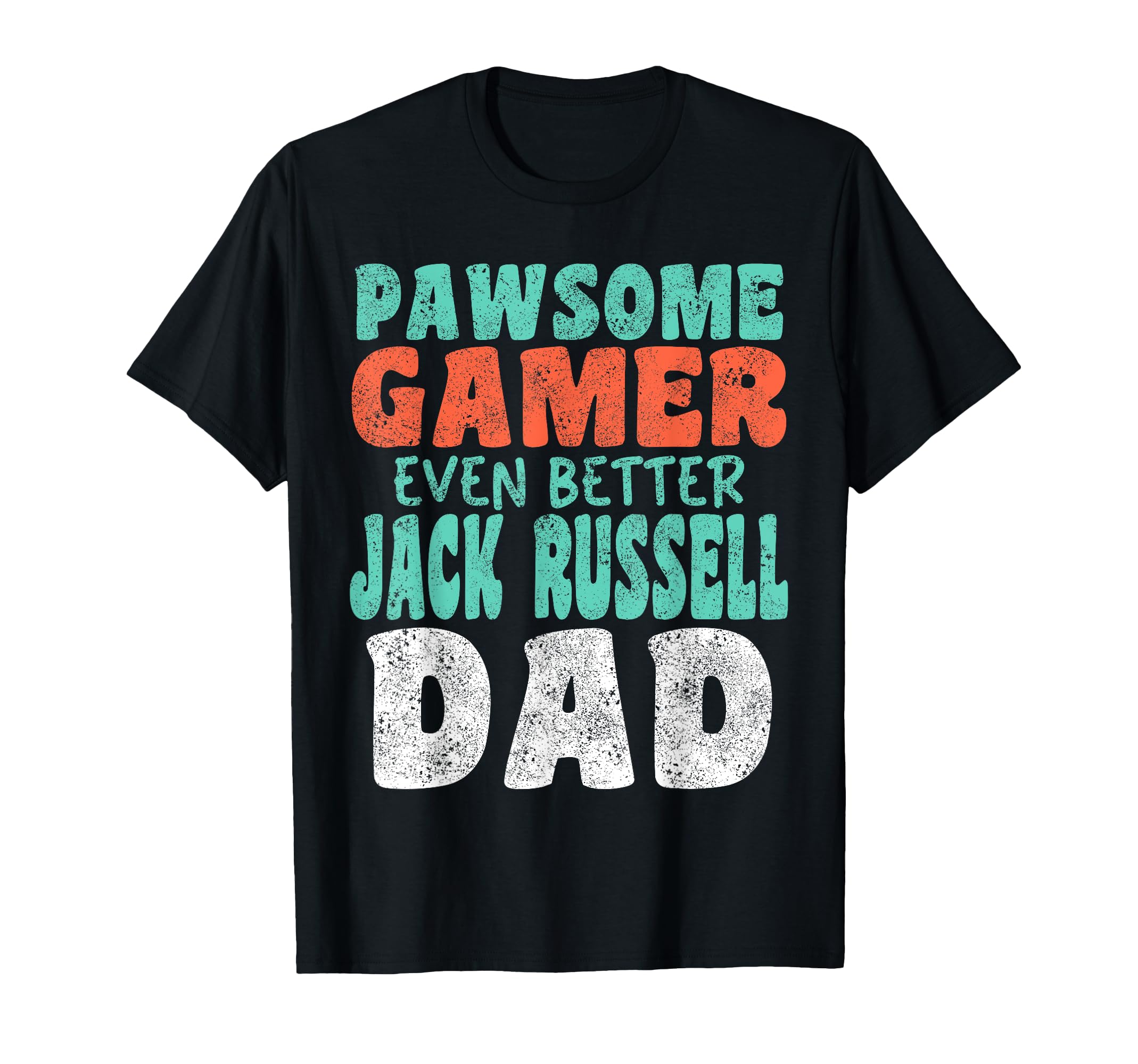 Pawsome Gamer Even Better Jack Russell Dad T-Shirt - Trendy Graphic Unisex - T-Shirt, Sweatshirt, Hoodie