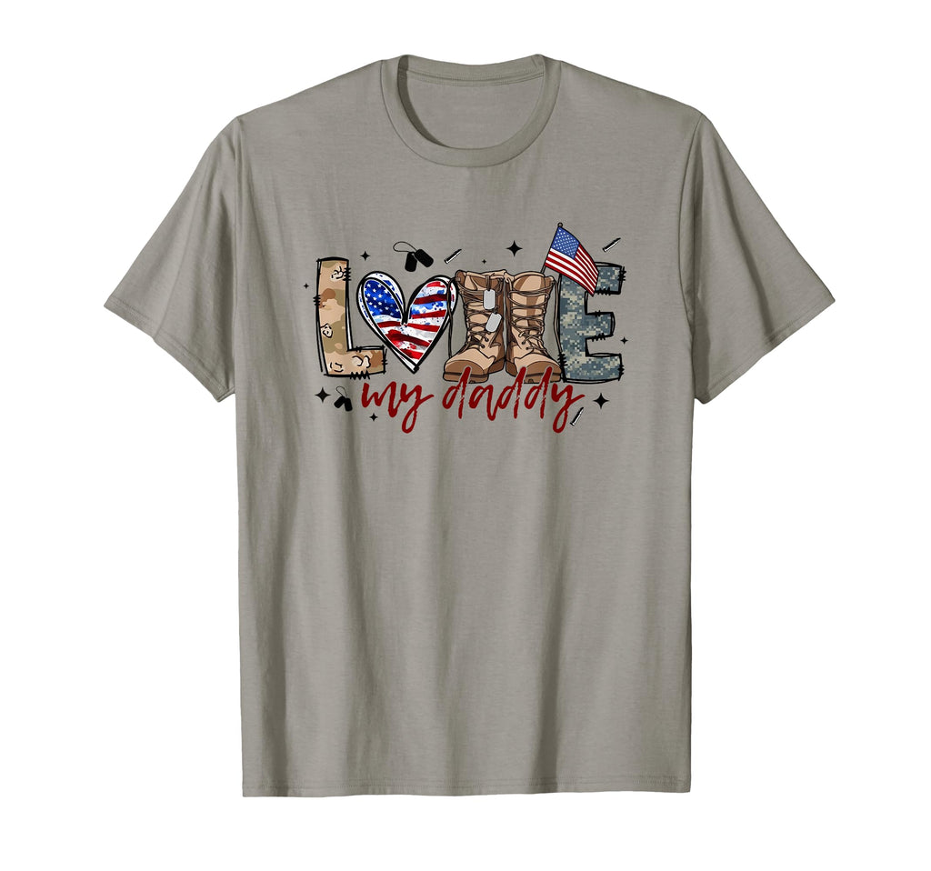 Love My Daddy Dad Military T-Shirt - Casual Everyday Wear for Adults - T-Shirt, Sweatshirt, Hoodie