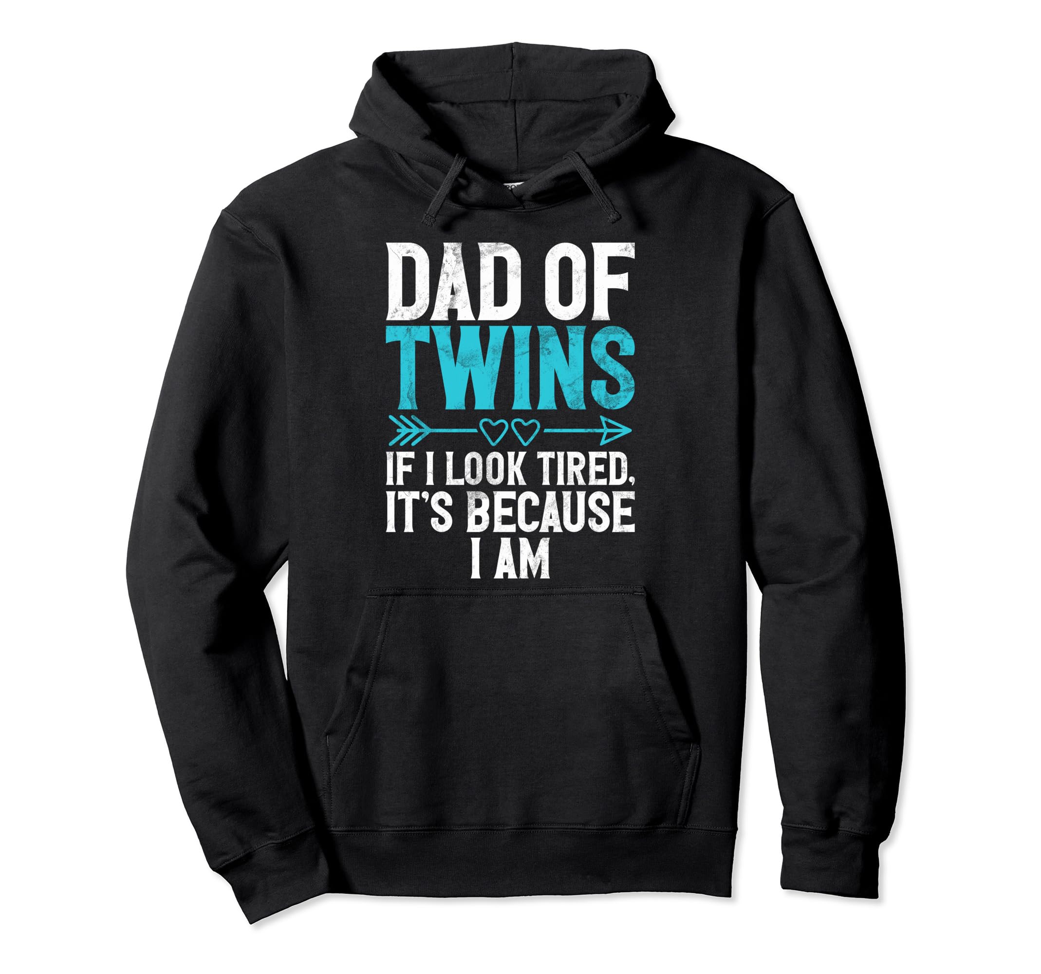 If I Tired Its Because I Am Twin Dad Hoodie - Streetwear Style Unisex - T-Shirt, Sweatshirt, Hoodie