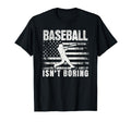 Baseball Isnt Boring Usa Flag T-Shirt - Novelty Apparel Men Women - T-Shirt, Sweatshirt, Hoodie