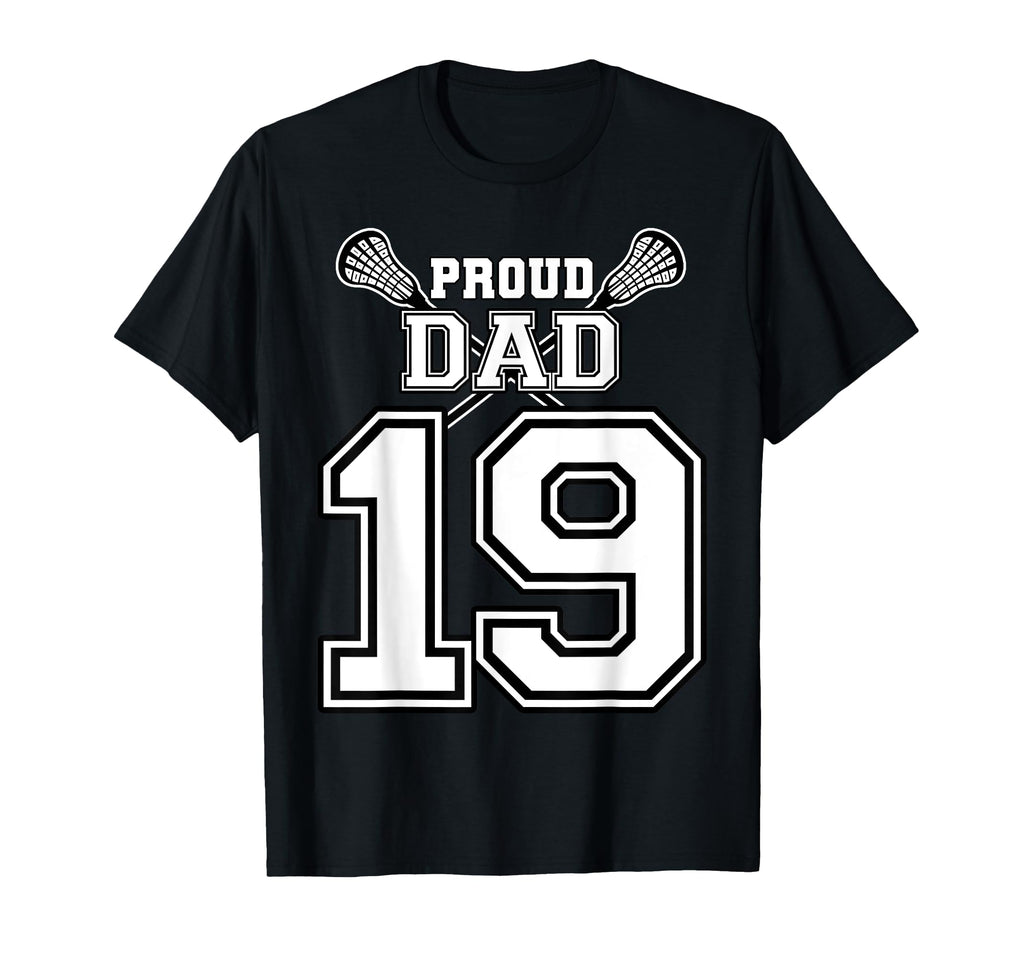 Custom Proud Lacrosse Dad Number 19 T-Shirt - Novelty Apparel Unisex - T-Shirt, Sweatshirt, Hoodie