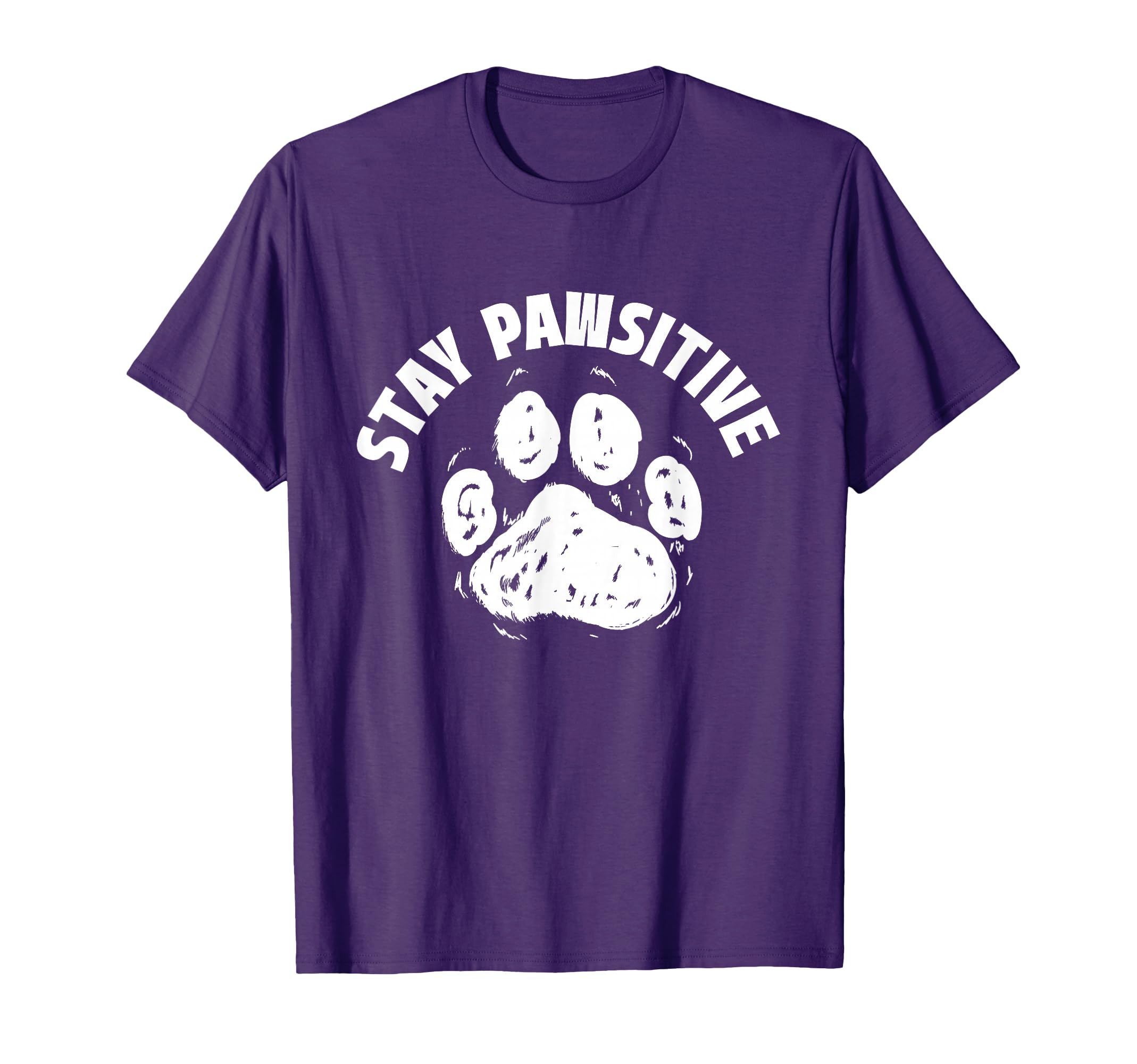 Stay Pawsitive Dog Owner Dog Lover T-Shirt - Custom Art Print for Adults - T-Shirt, Sweatshirt, Hoodie