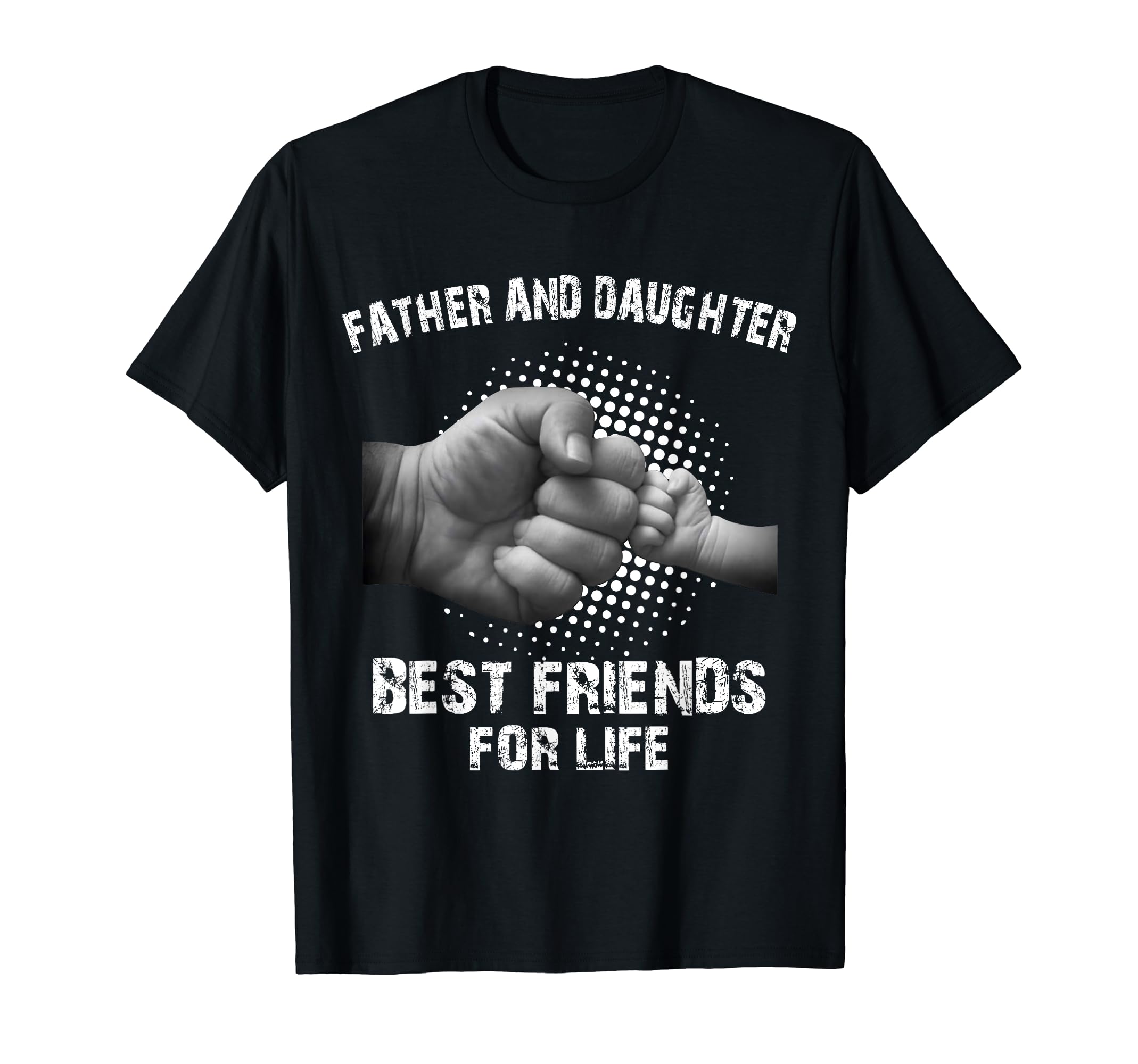 Father Daughter Best Friends Life T-Shirt - Streetwear Style Men Women - T-Shirt, Sweatshirt, Hoodie