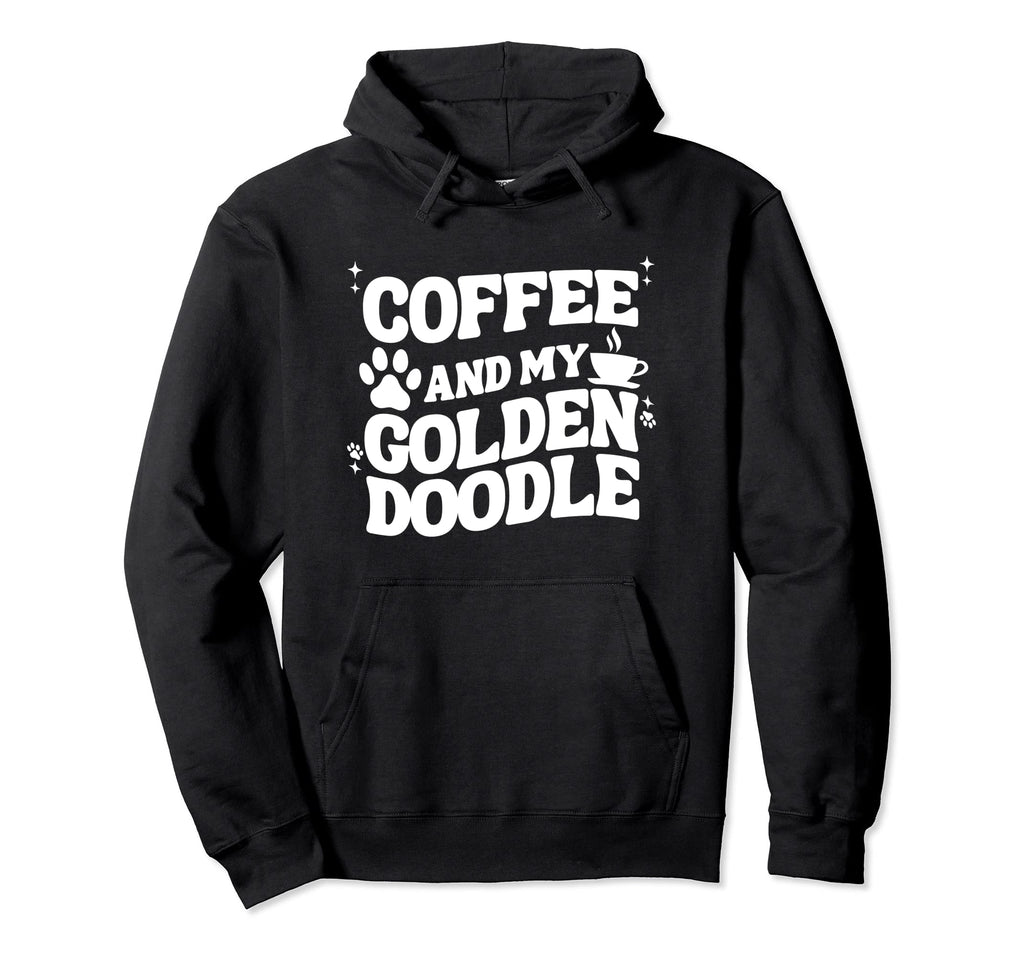 Coffee And Goldendoodle Lover Funny Hoodie - Streetwear Style Unisex - T-Shirt, Sweatshirt, Hoodie