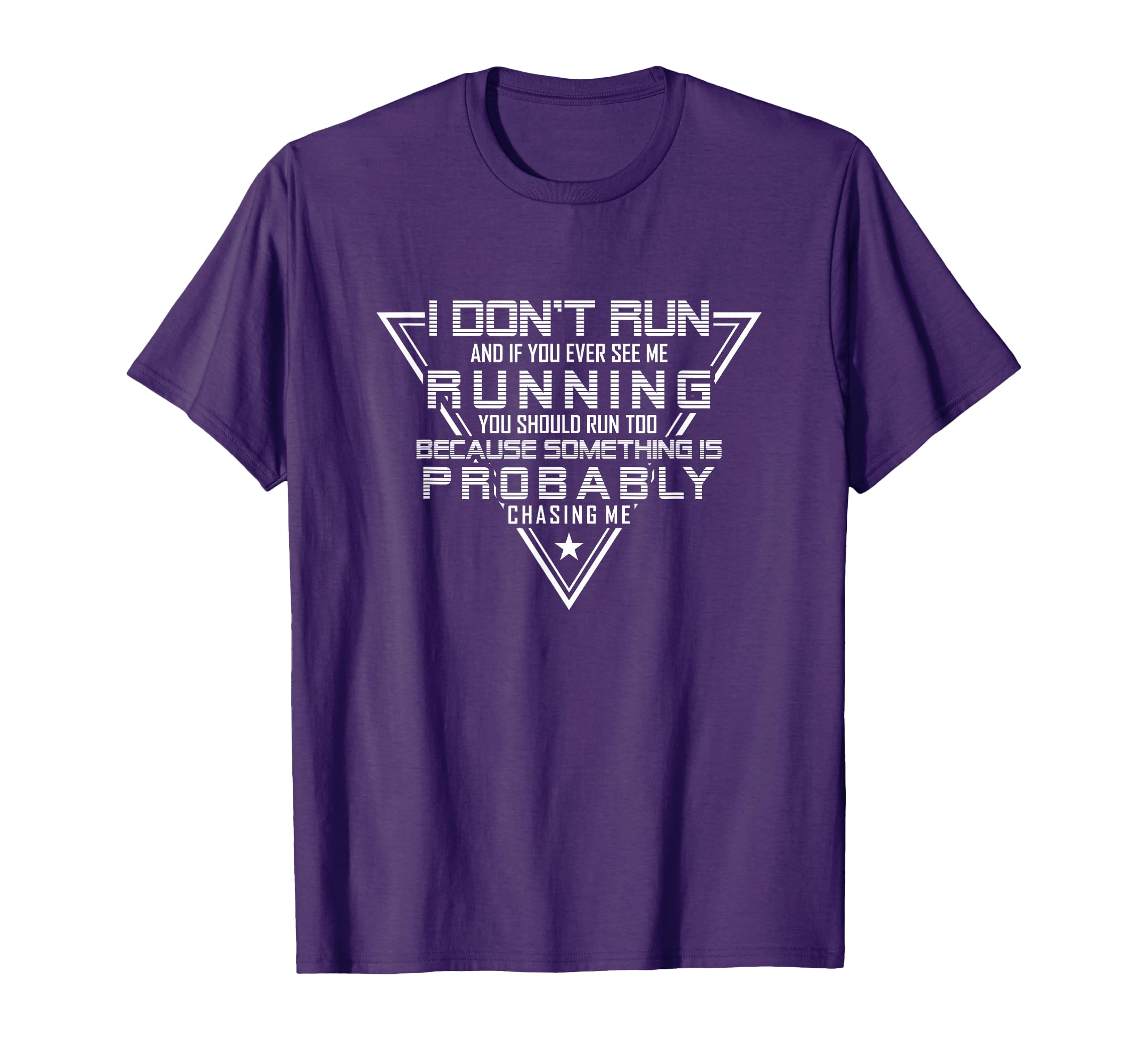 I Dont Run And If You Ever See Me T-Shirt - Minimalist Print Unisex - T-Shirt, Sweatshirt, Hoodie