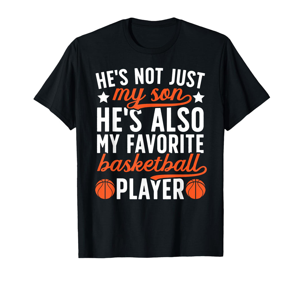 My Favorite Basketball Player Dad T-Shirt - Streetwear Style Men Women - T-Shirt, Sweatshirt, Hoodie