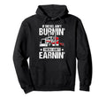 I Aint Earn Funny Trucking Semi Hoodie - Fun Novelty Design Men Women - T-Shirt, Sweatshirt, Hoodie