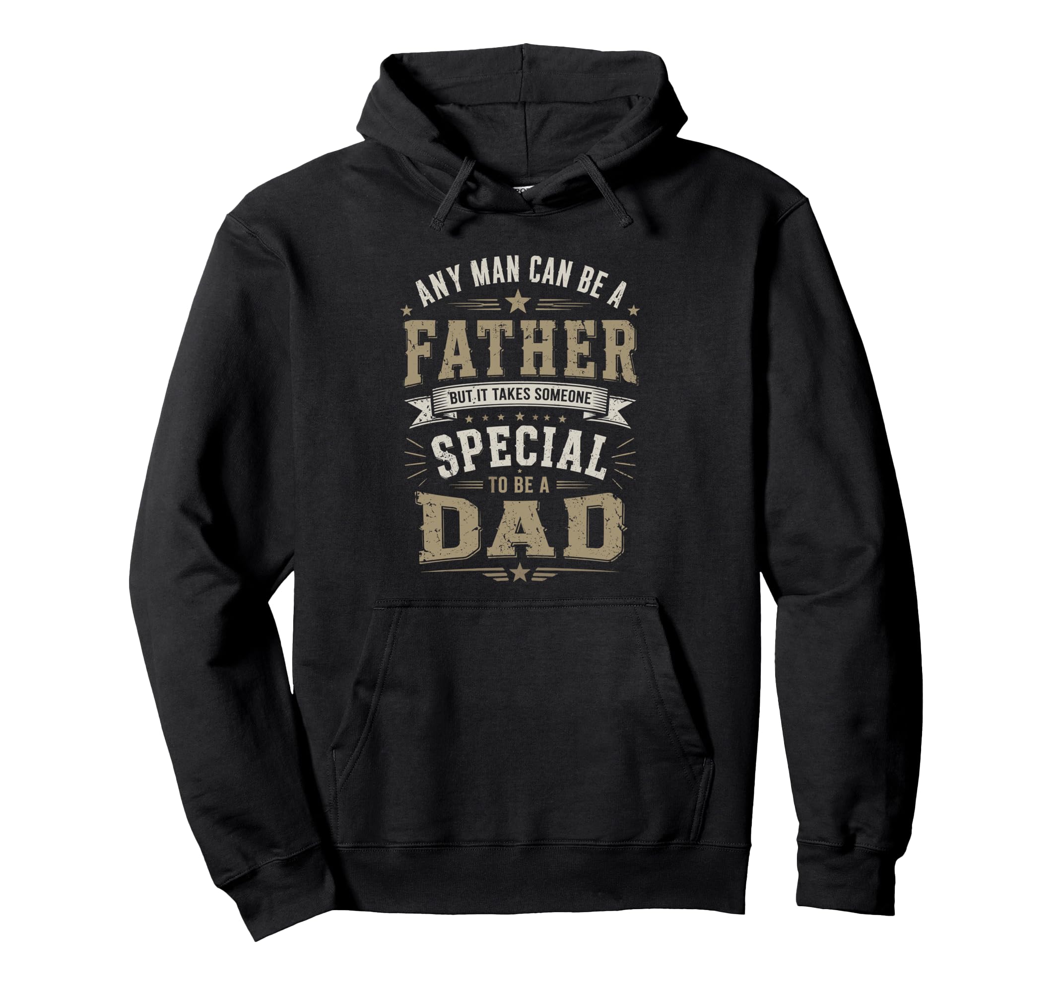 Any Can Be Father Special Dad Fathers Day Hoodie - Streetwear Style Unisex - T-Shirt, Sweatshirt, Hoodie