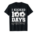 I Kicked 100 Days School Soccer Player T-Shirt - Streetwear Style Men Women - T-Shirt, Sweatshirt, Hoodie