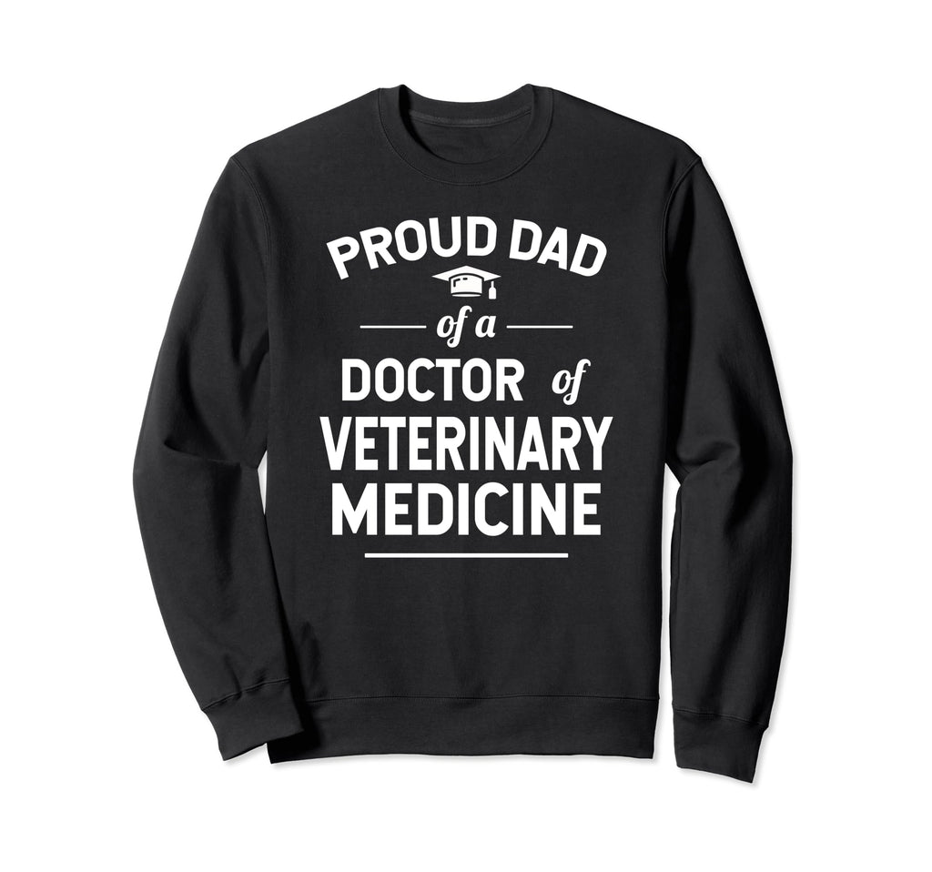 Proud Dad Doctor Veterinary Sweatshirt - Fun Novelty Design for Adults - T-Shirt, Sweatshirt, Hoodie