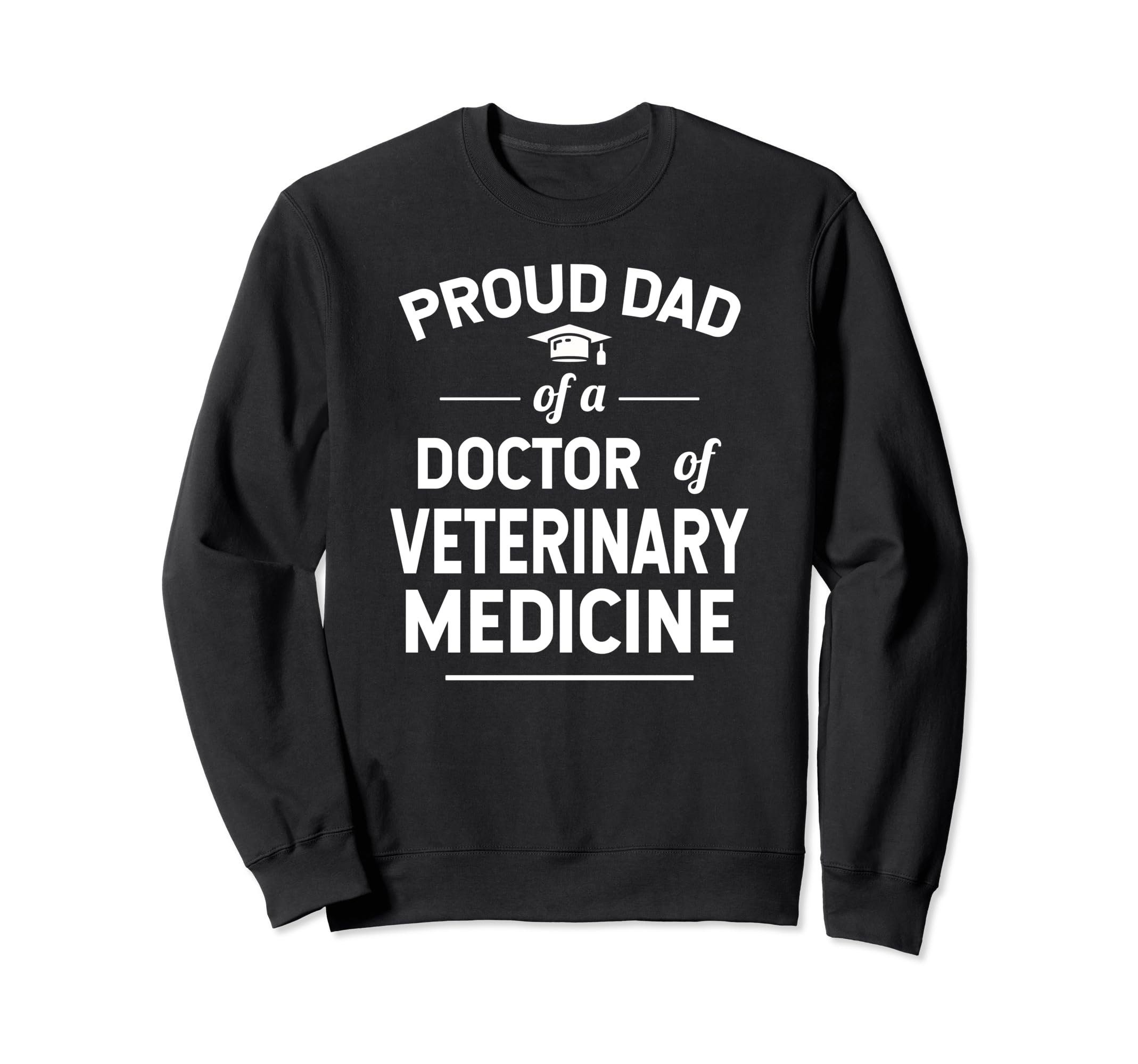 Proud Dad Doctor Veterinary Sweatshirt - Fun Novelty Design for Adults - T-Shirt, Sweatshirt, Hoodie