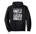 Im Soccer Uncle Soccer Player Hoodie - Casual Everyday Wear for Adults - T-Shirt, Sweatshirt, Hoodie