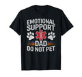 Emotional Support Dad Do Not Pet Funny T-Shirt - Trendy Graphic for Adults - T-Shirt, Sweatshirt, Hoodie