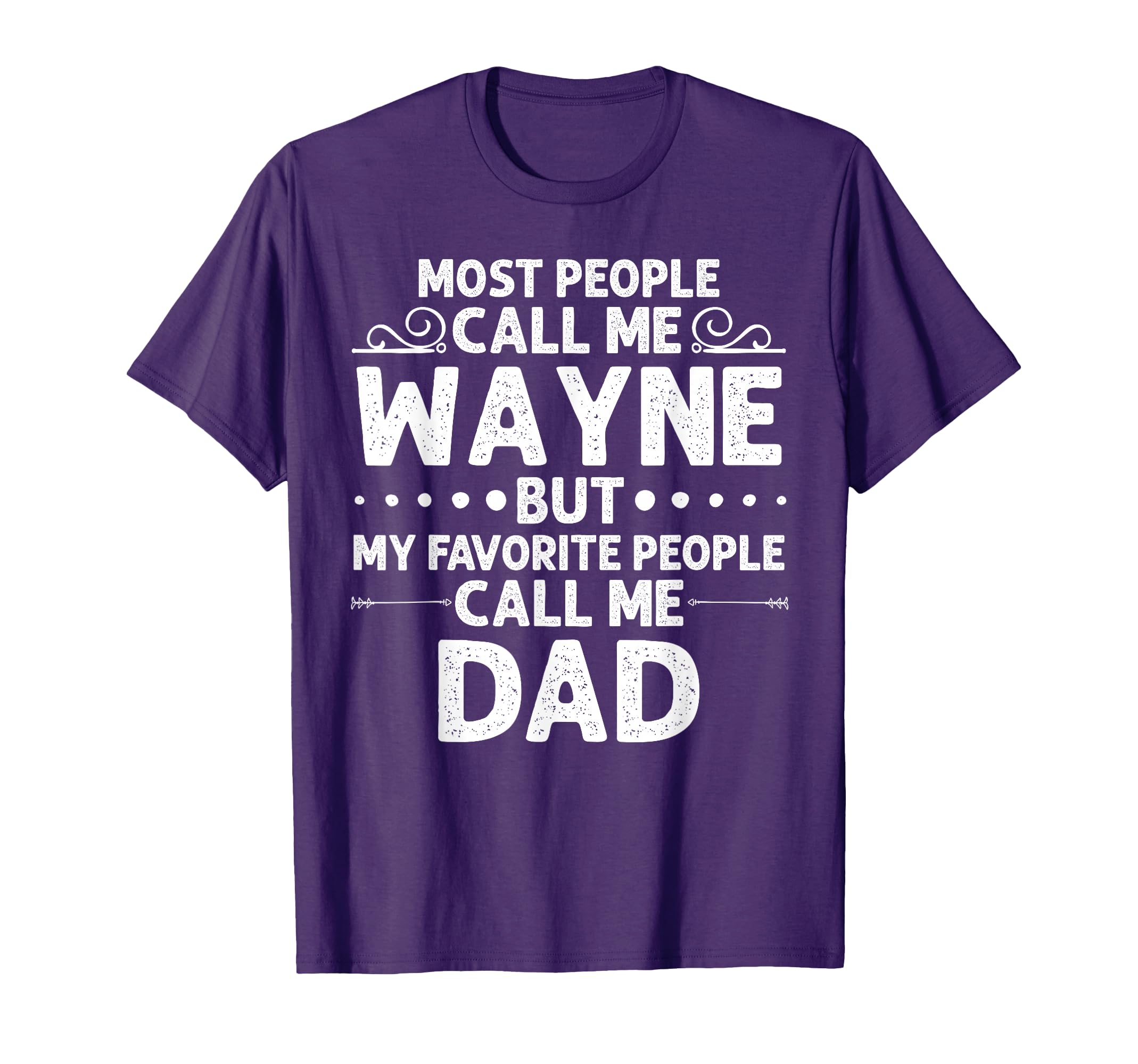 Wayne Gift Name Funny Fathers Day T-Shirt - Streetwear Style for Adults - T-Shirt, Sweatshirt, Hoodie