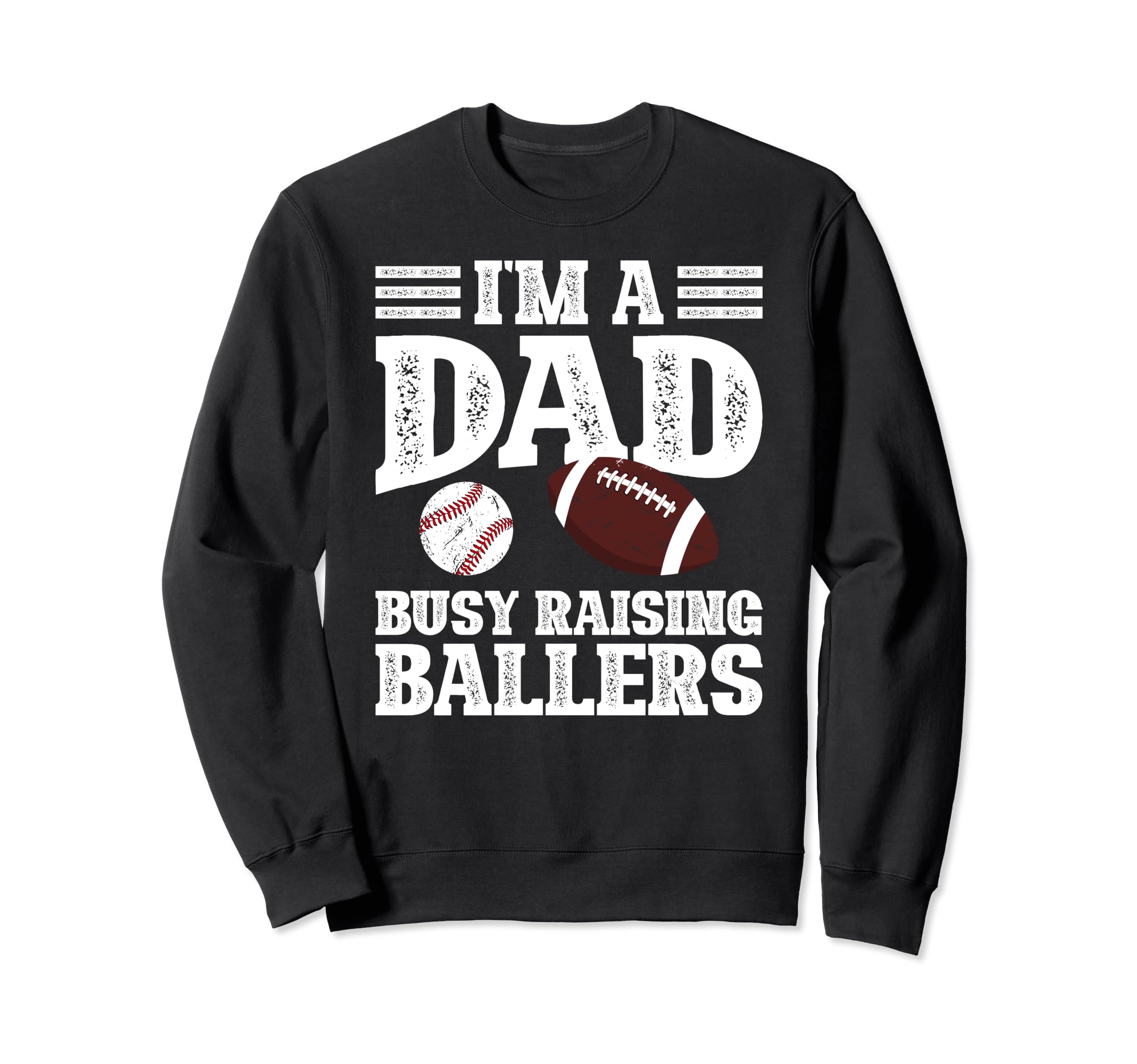 Im Dad Busy Raising Ballers Baseball Sweatshirt - Trendy Graphic Men Women - T-Shirt, Sweatshirt, Hoodie