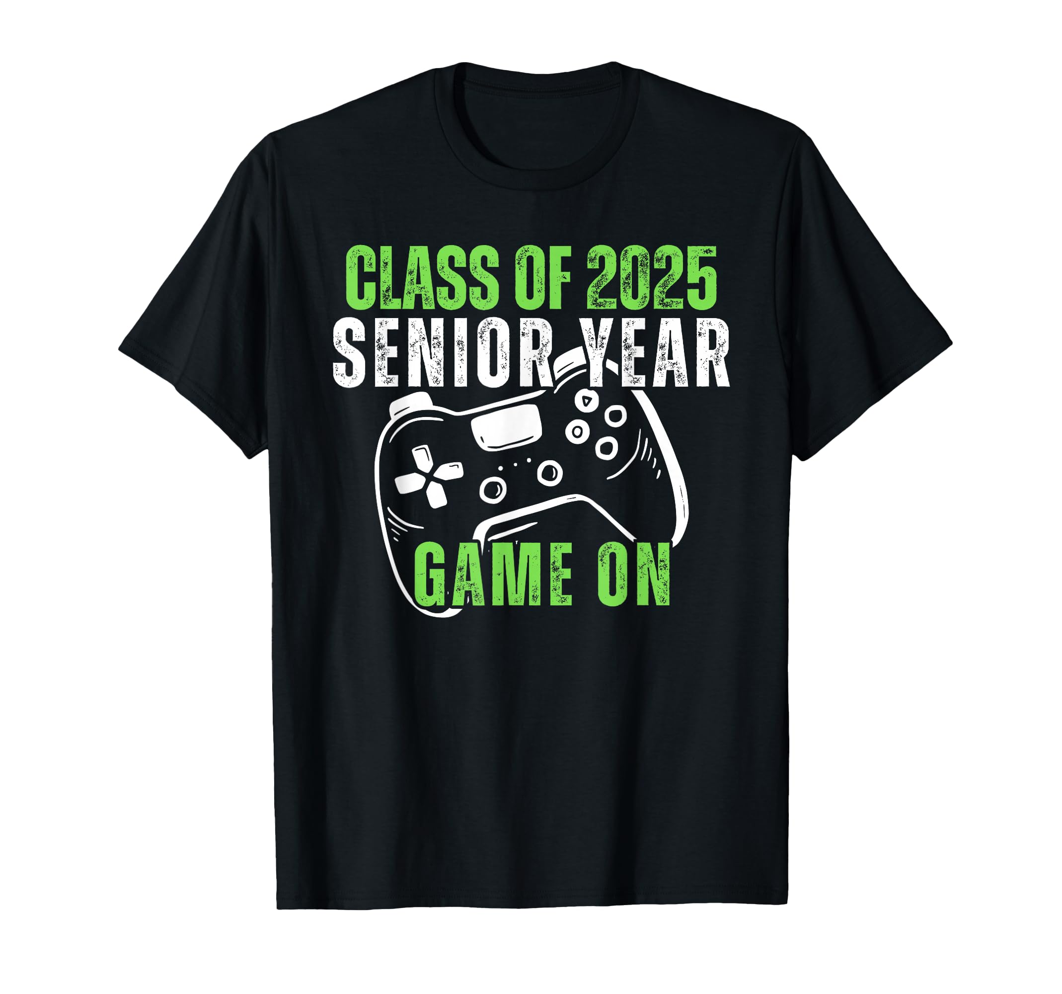 Class 2025 Senior Year Games Funny Dad T-Shirt - Unique Graphic for Adults - T-Shirt, Sweatshirt, Hoodie
