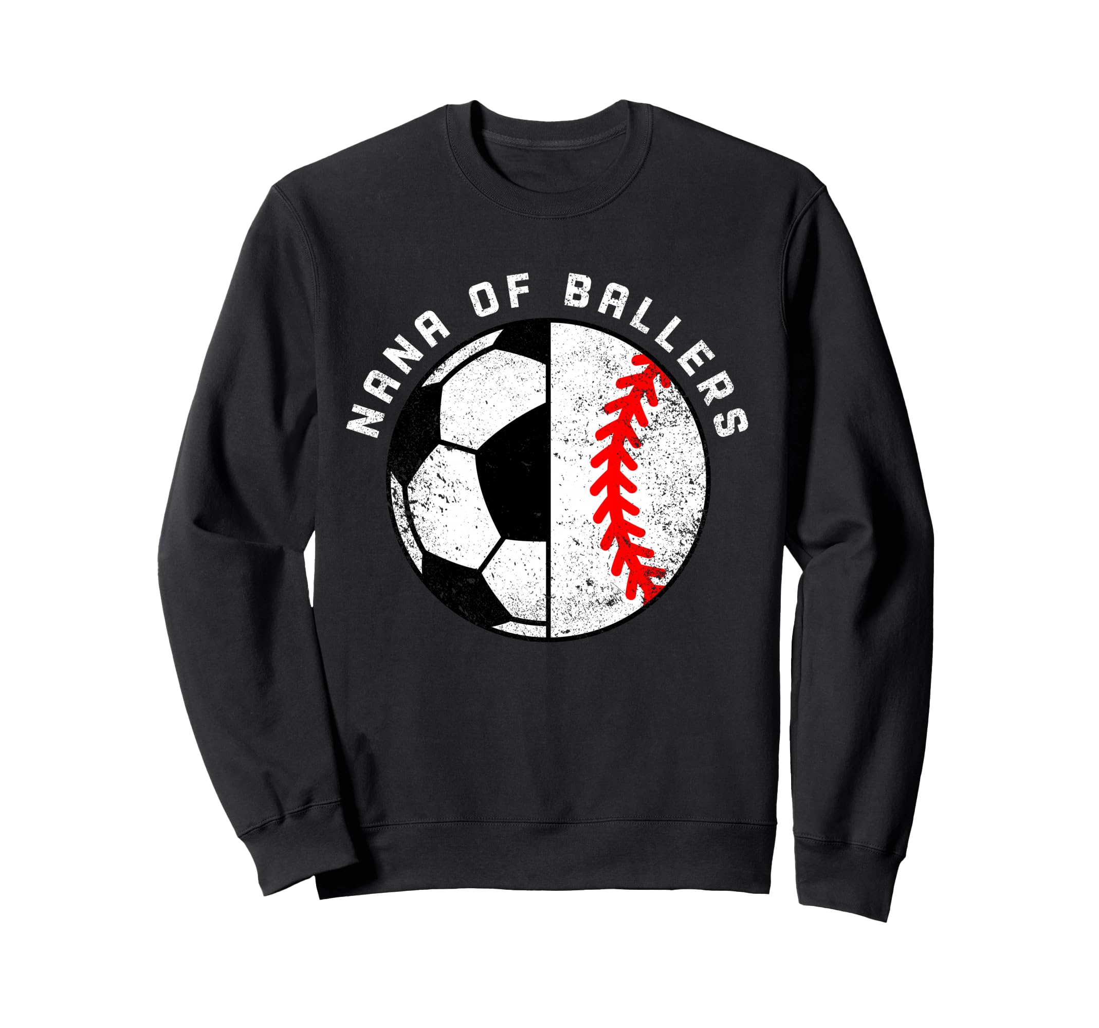 Nana Ballers Funny Soccer Baseball Sweatshirt - Unique Graphic for Adults - T-Shirt, Sweatshirt, Hoodie