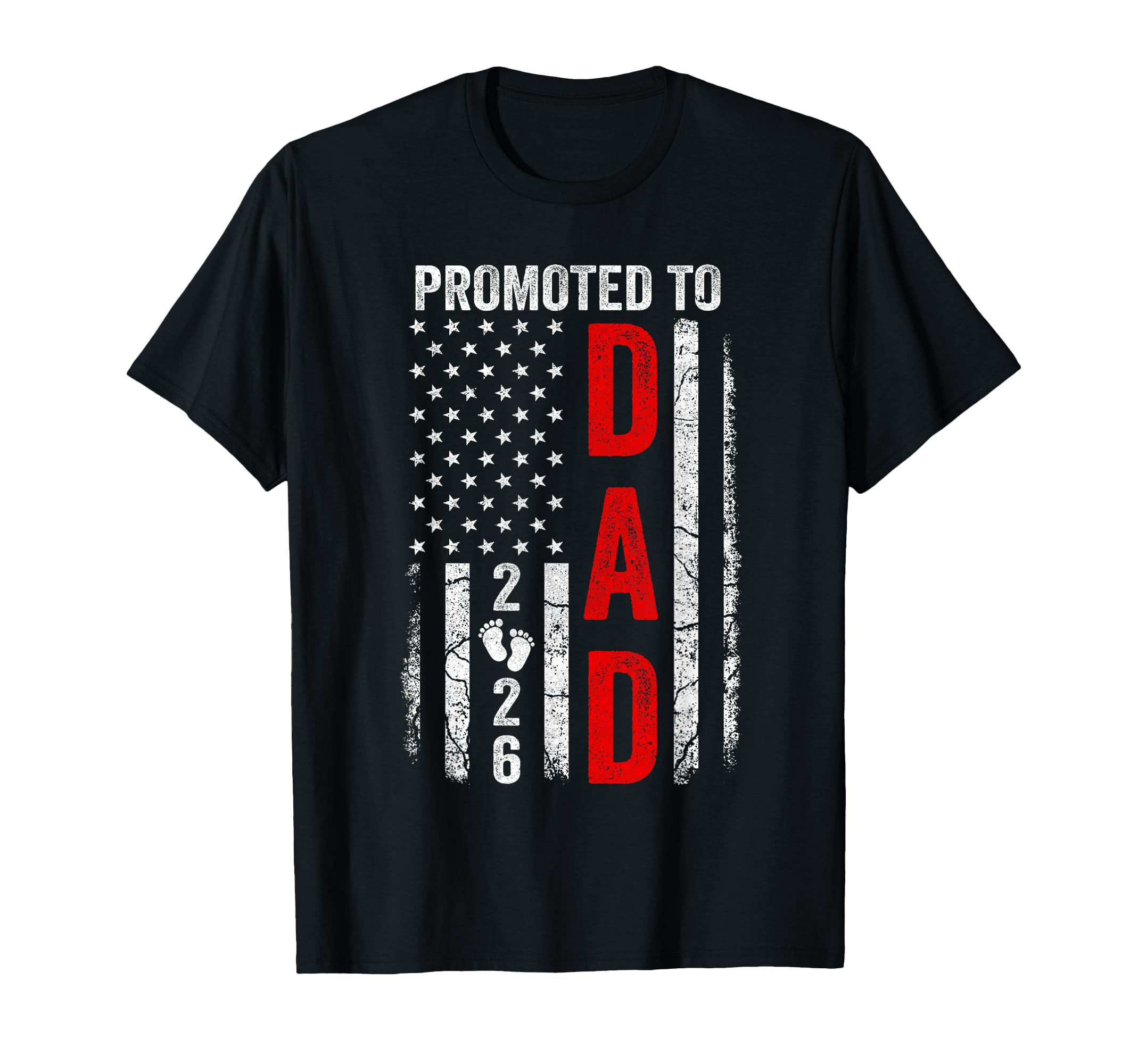Patriotic Promoted To Dad 2026 First T-Shirt - Trendy Graphic for Adults - T-Shirt, Sweatshirt, Hoodie