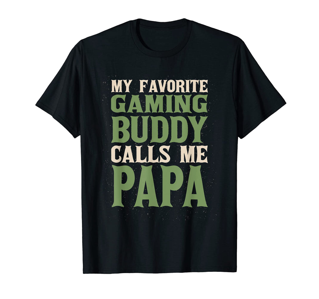 My Favorite Buddy Gamer Papa T-Shirt - Casual Everyday Wear for Adults - T-Shirt, Sweatshirt, Hoodie