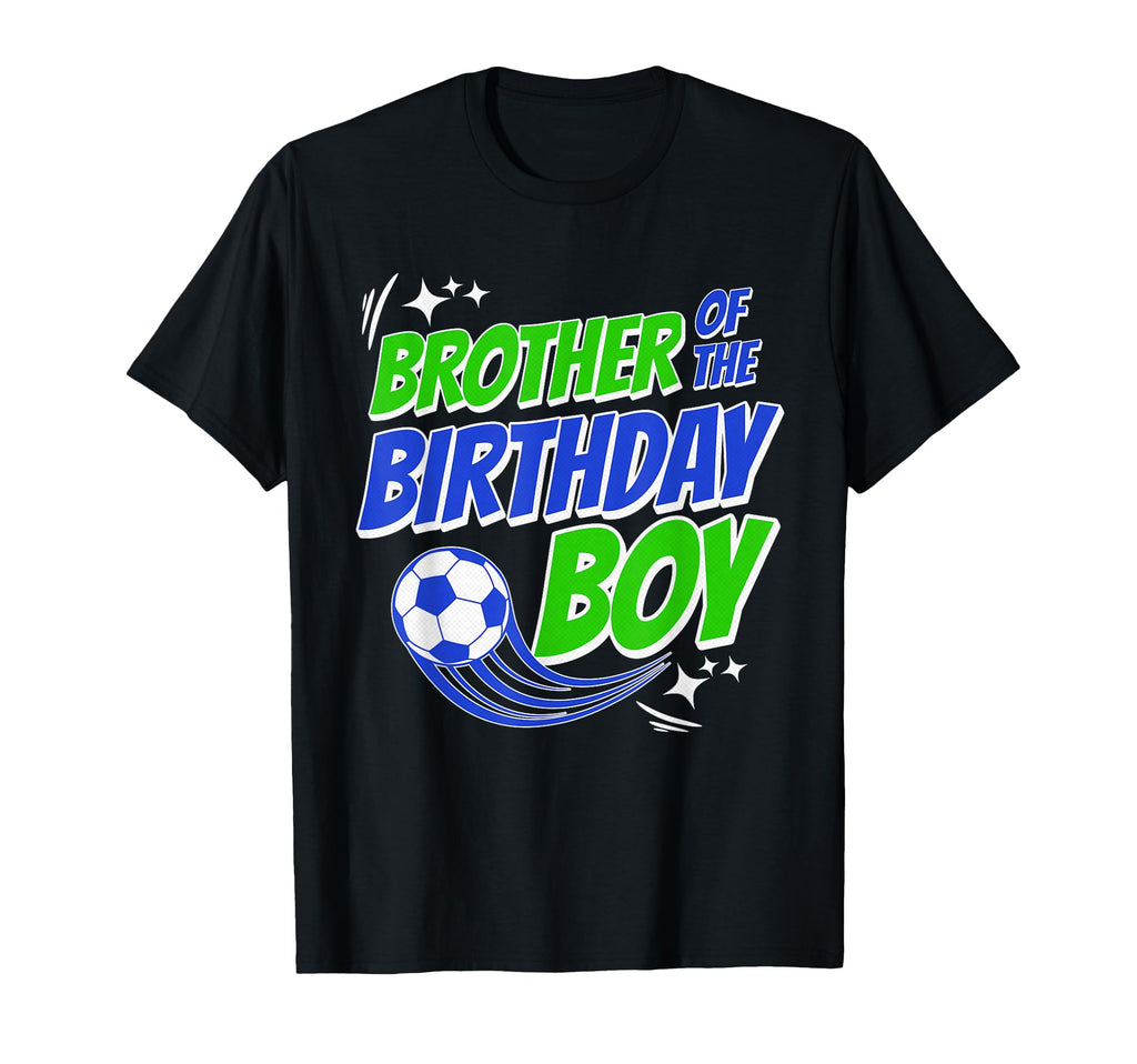 Brother Birthday Soccer Party Football T-Shirt - Trendy Graphic Unisex - T-Shirt, Sweatshirt, Hoodie