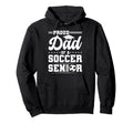 Proud Dad 2026 Senior Soccer Hoodie - Casual Everyday Wear for Adults - T-Shirt, Sweatshirt, Hoodie