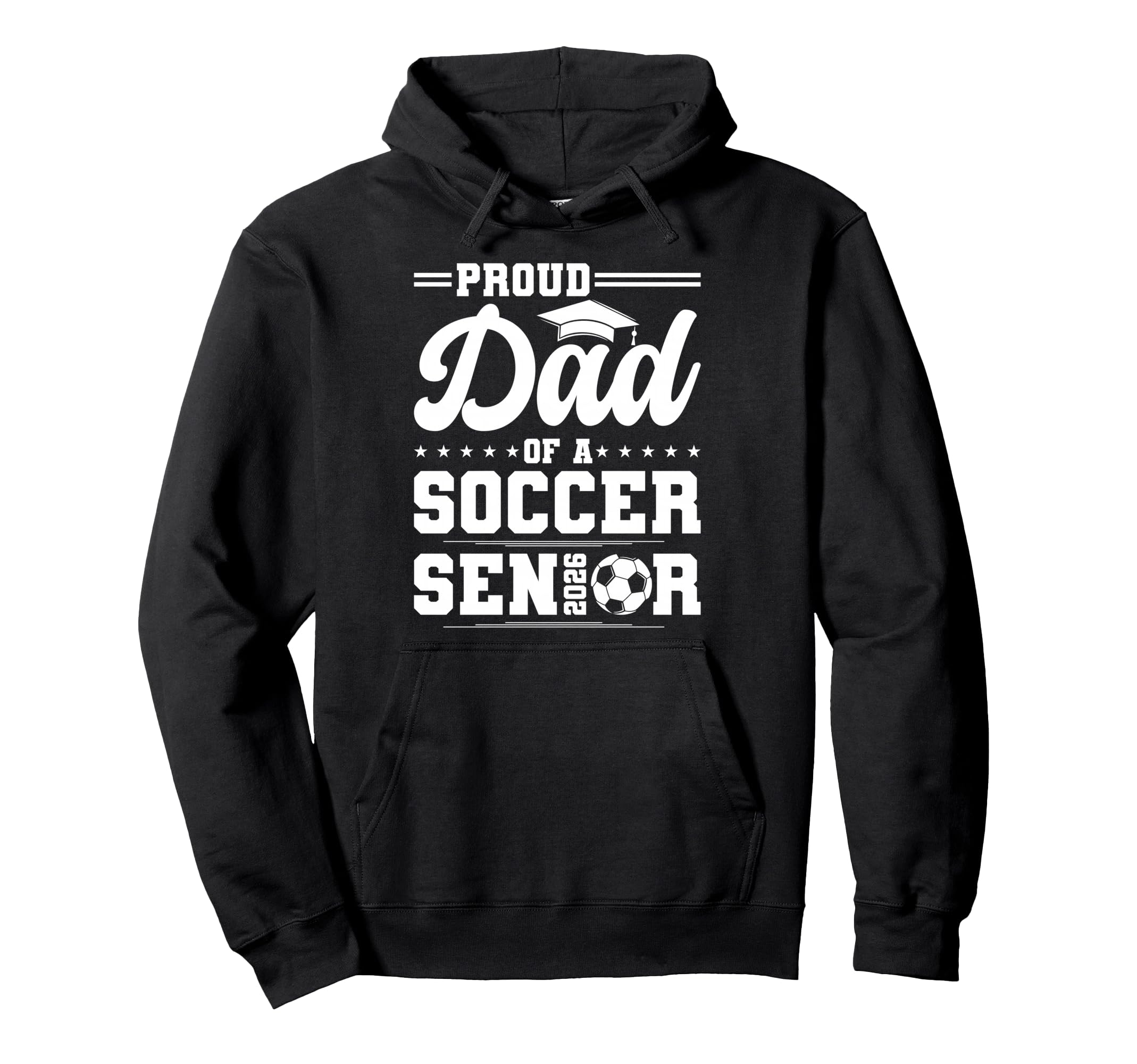 Proud Dad 2026 Senior Soccer Hoodie - Casual Everyday Wear for Adults - T-Shirt, Sweatshirt, Hoodie