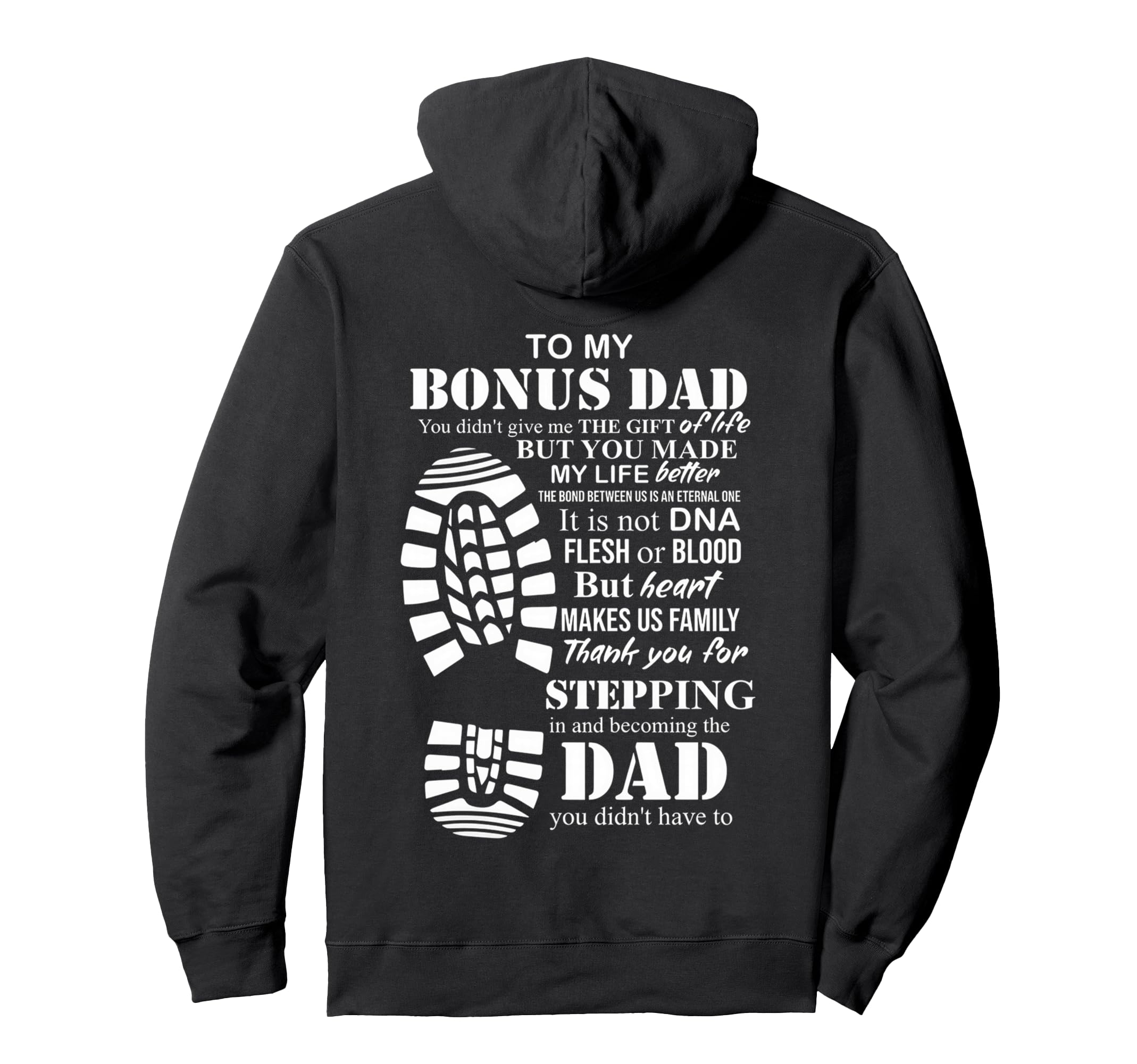 To My Bonus Dad You Made My Life Better Hoodie - Trendy Graphic Unisex - T-Shirt, Sweatshirt, Hoodie