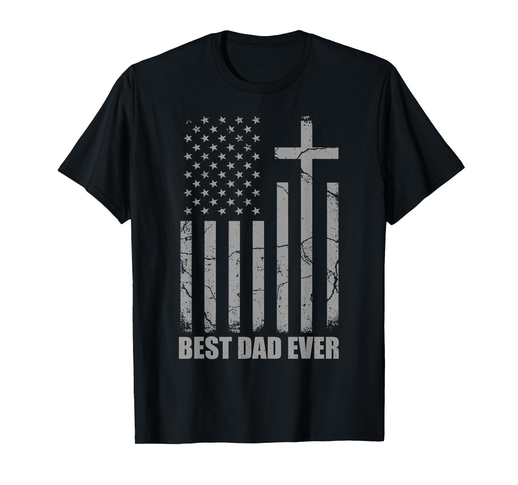 Best Dad Ever Christian Patriotic T-Shirt - Aesthetic Graphic for Adults - T-Shirt, Sweatshirt, Hoodie