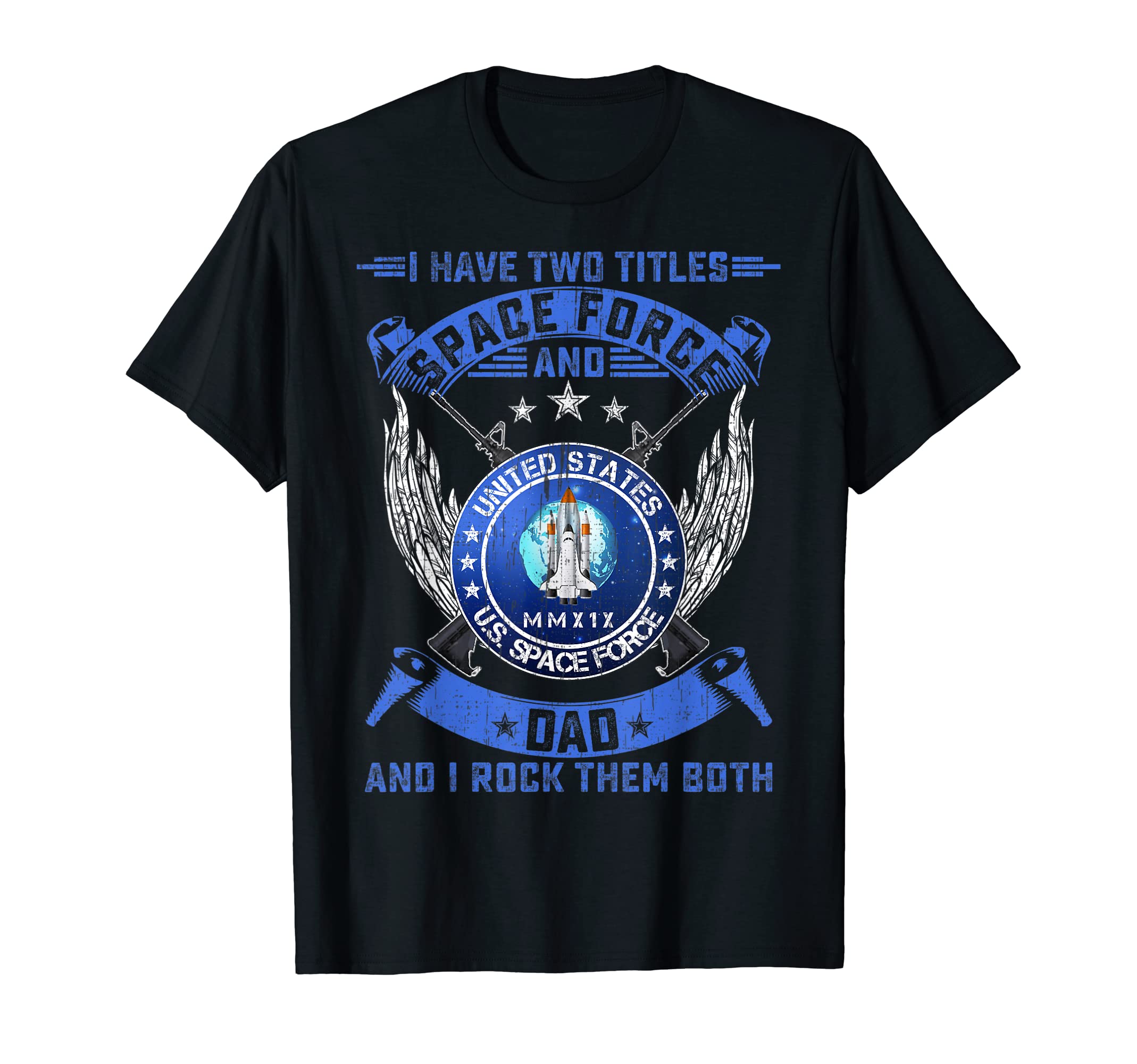 I Have Two Titles Us Space Force T-Shirt - Casual Everyday Wear Men Women - T-Shirt, Sweatshirt, Hoodie