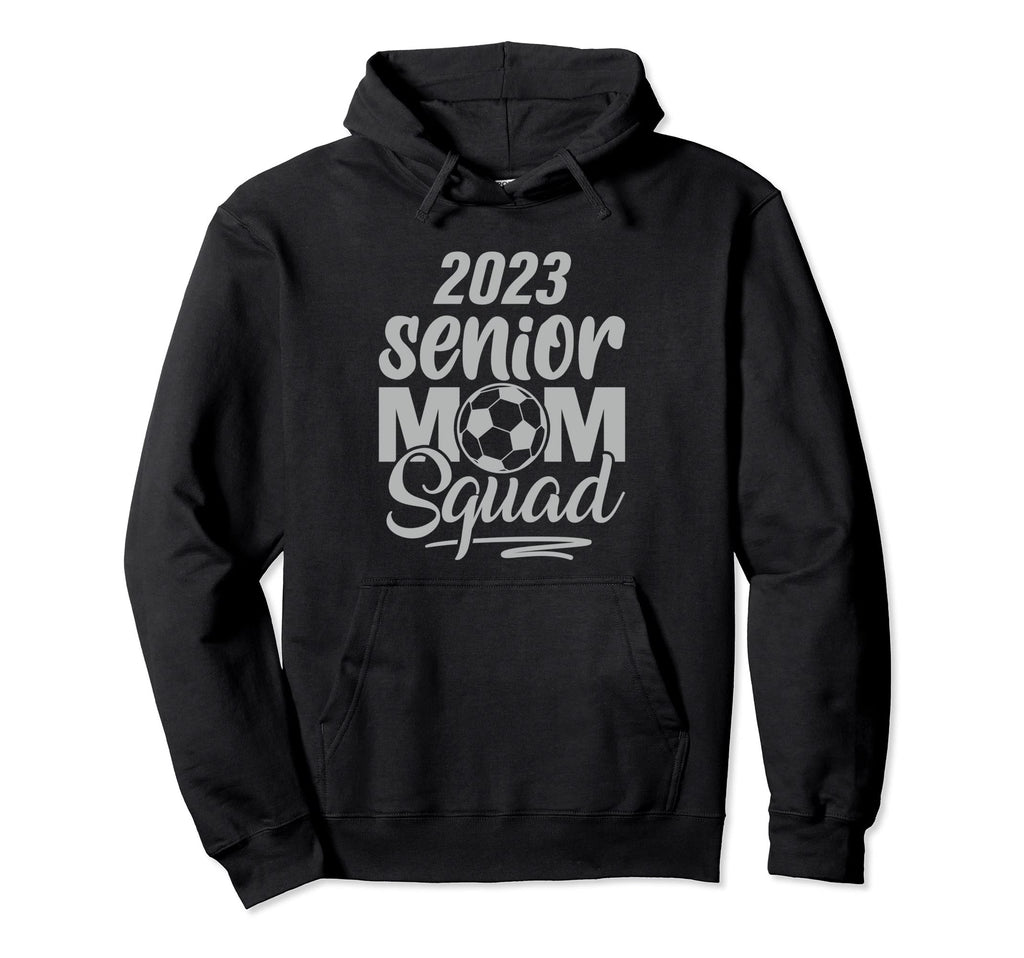 Soccer Senior Mom Squad Class 2023 Hoodie - Unique Graphic for Adults - T-Shirt, Sweatshirt, Hoodie