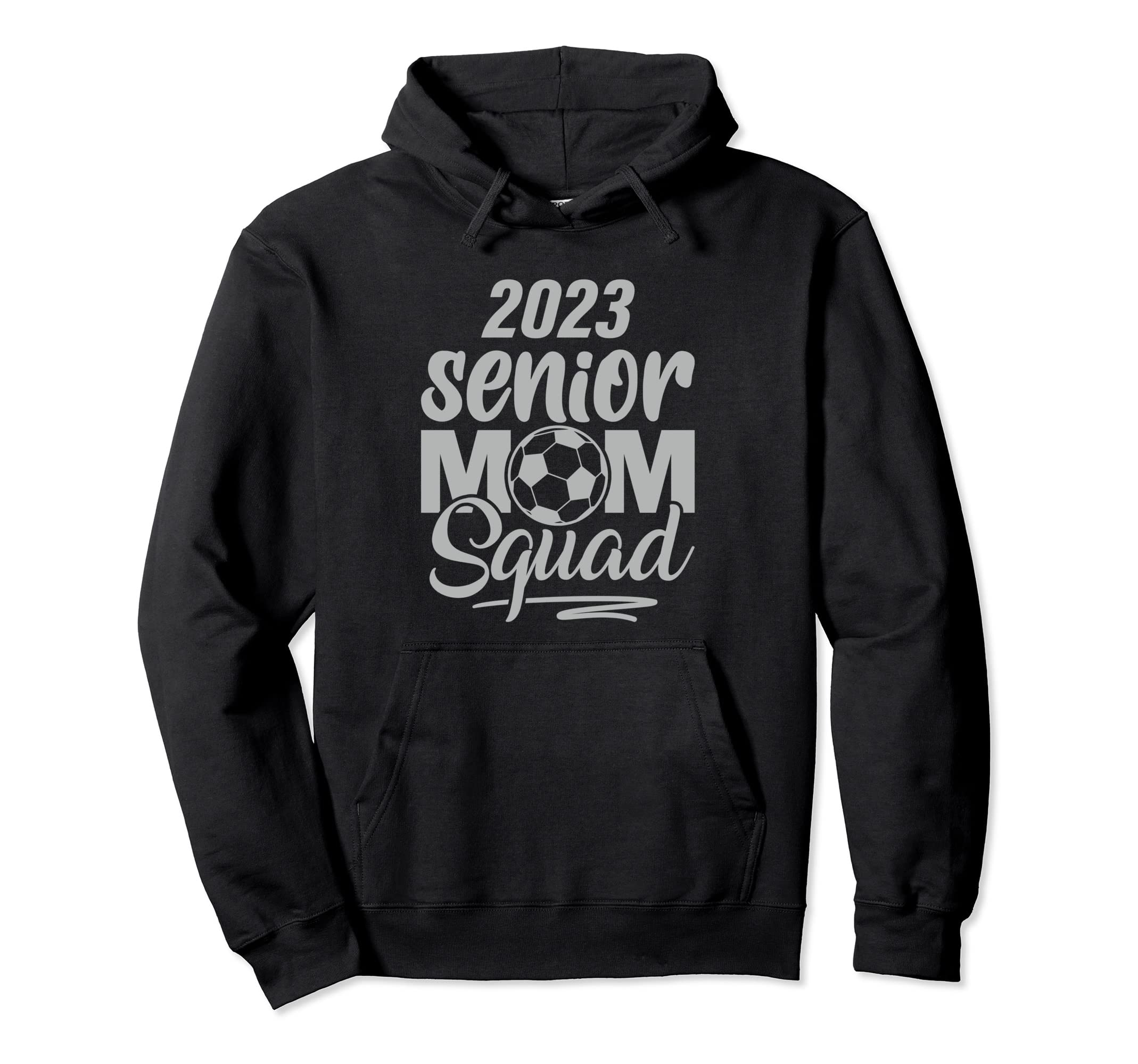 Soccer Senior Mom Squad Class 2023 Hoodie - Unique Graphic for Adults - T-Shirt, Sweatshirt, Hoodie