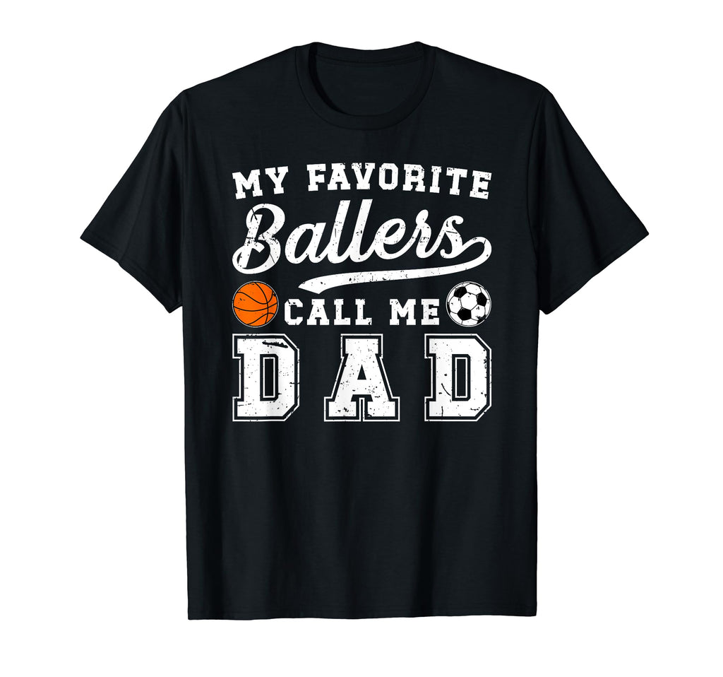 My Favorite Ballers Call Me Dad T-Shirt - Streetwear Style Unisex - T-Shirt, Sweatshirt, Hoodie