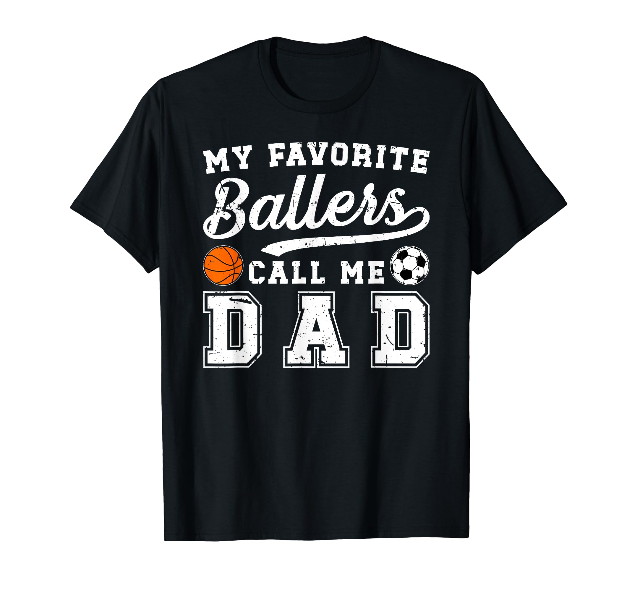 My Favorite Ballers Call Me Dad T-Shirt - Streetwear Style Unisex - T-Shirt, Sweatshirt, Hoodie