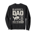 Barrel Dad Barrel Racer Daddy Hold Sweatshirt - Trendy Graphic Unisex - T-Shirt, Sweatshirt, Hoodie