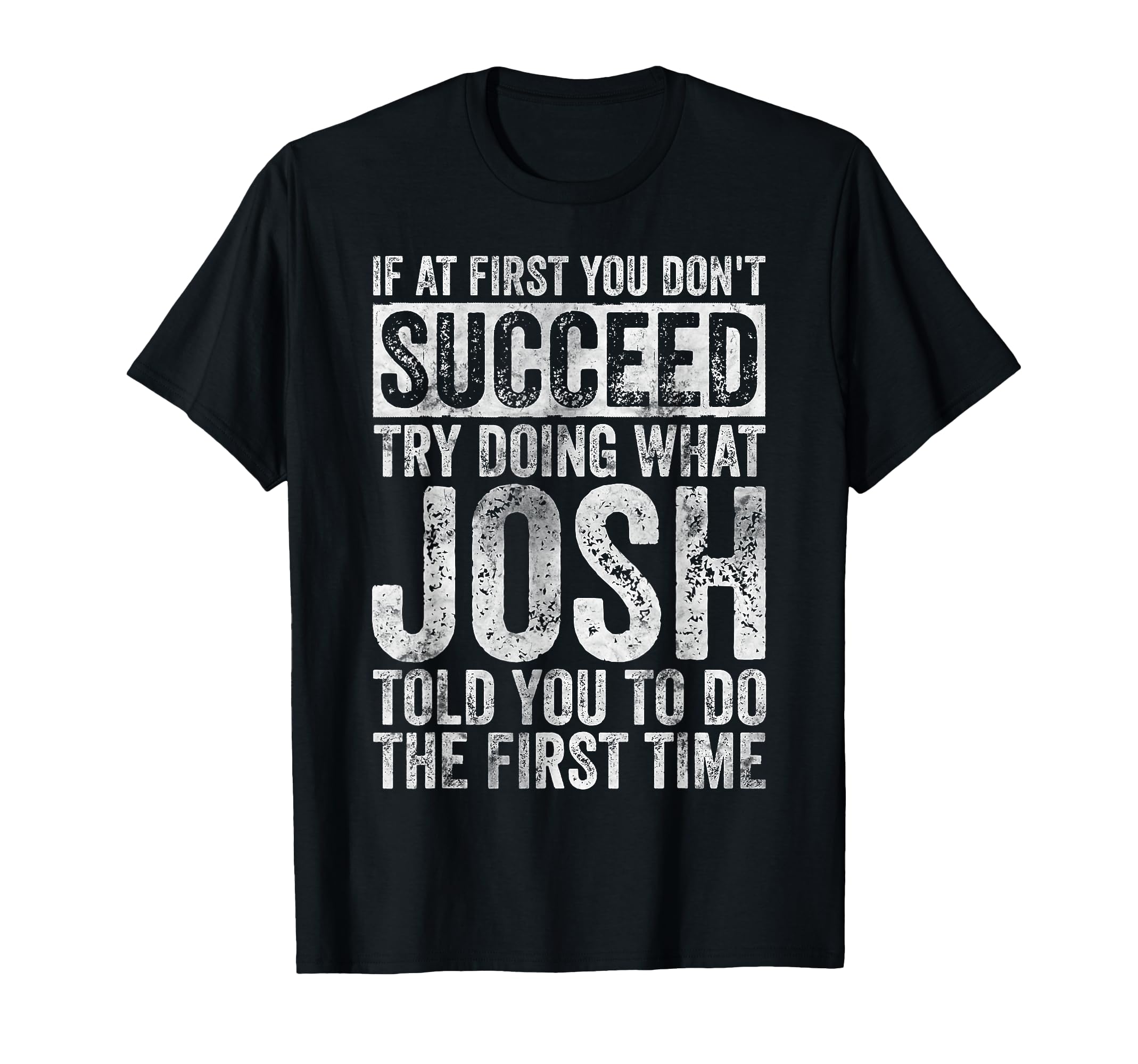 If First You Dont Succeed Try Doing T-Shirt - Unique Graphic Men Women - T-Shirt, Sweatshirt, Hoodie