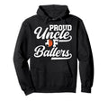 Proud Uncle Ballers Soccer Basketball Hoodie - Novelty Apparel for Adults - T-Shirt, Sweatshirt, Hoodie
