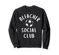 Soccer Mom Bleacher Social Club Sweatshirt - Minimalist Print Unisex - T-Shirt, Sweatshirt, Hoodie
