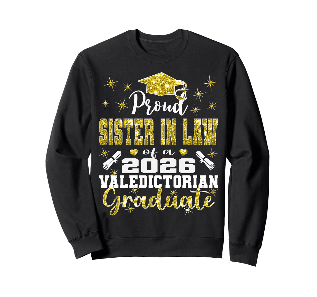 Proud Sister Law 2026 Valedictorian Sweatshirt - Fun Novelty Design Unisex - T-Shirt, Sweatshirt, Hoodie