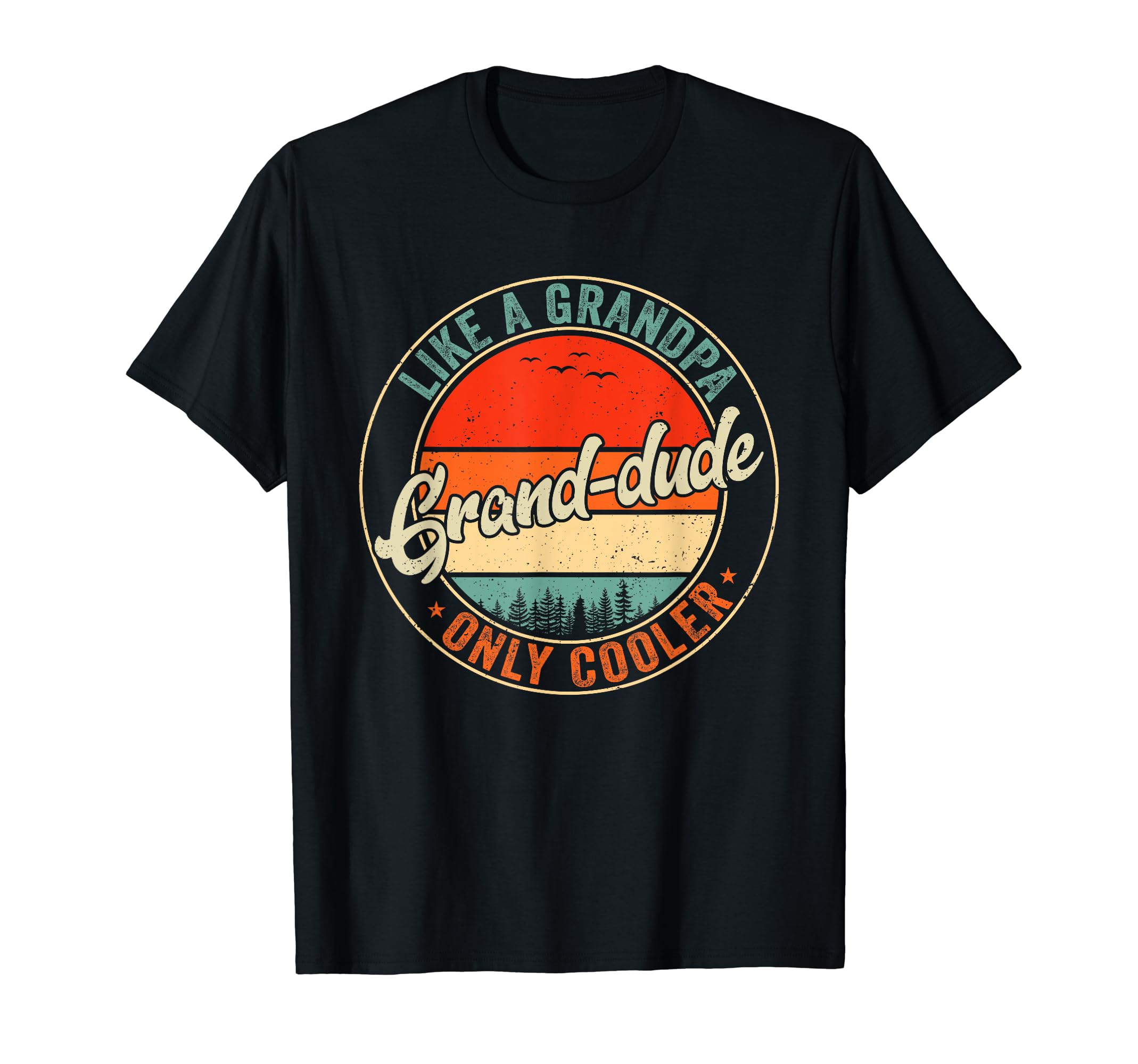 Grand Dude Like Grandpa Only Cooler T-Shirt - Streetwear Style Men Women - T-Shirt, Sweatshirt, Hoodie