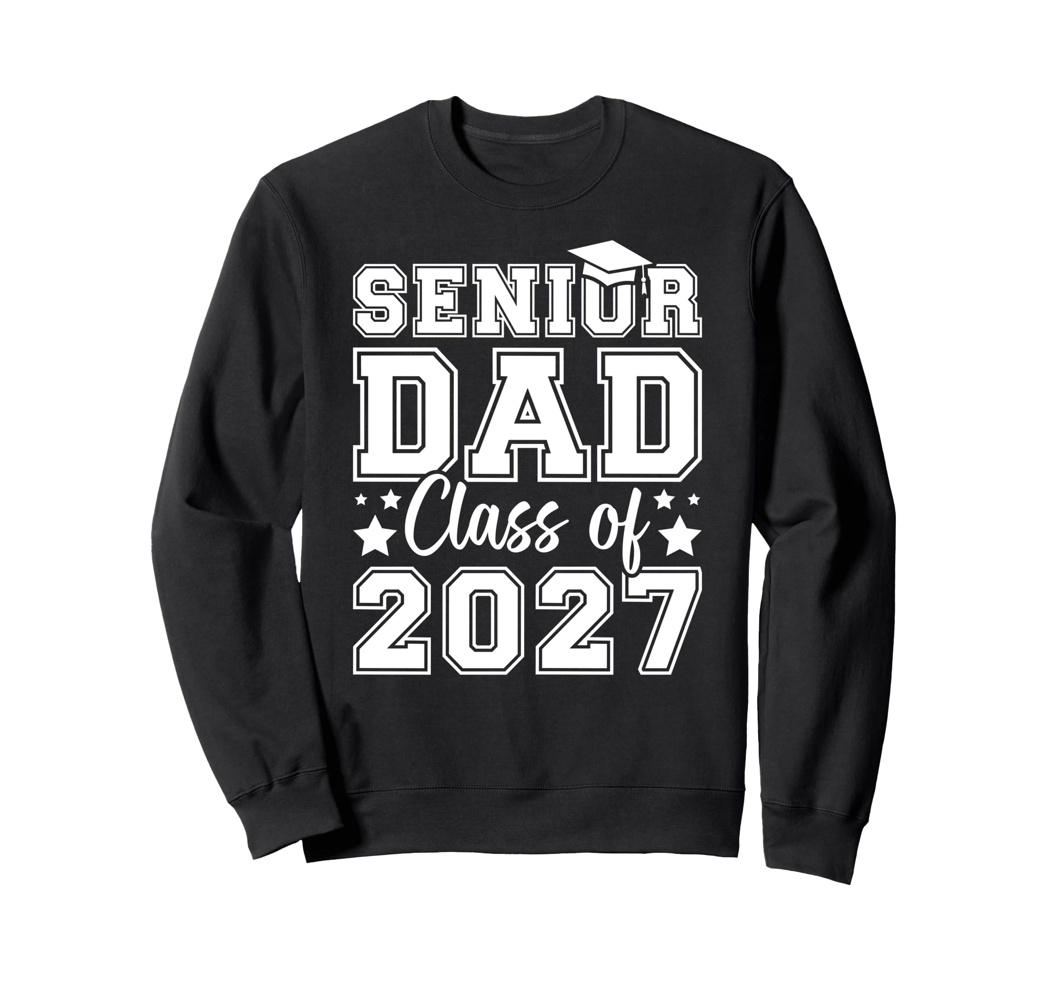 Proud Senior Dad Class 2027 Dad Sweatshirt - Fun Novelty Design Men Women - T-Shirt, Sweatshirt, Hoodie