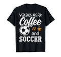 Weekends Soccer Weekends Are Coffee Soccer T-Shirt - Unique Graphic Unisex - T-Shirt, Sweatshirt, Hoodie