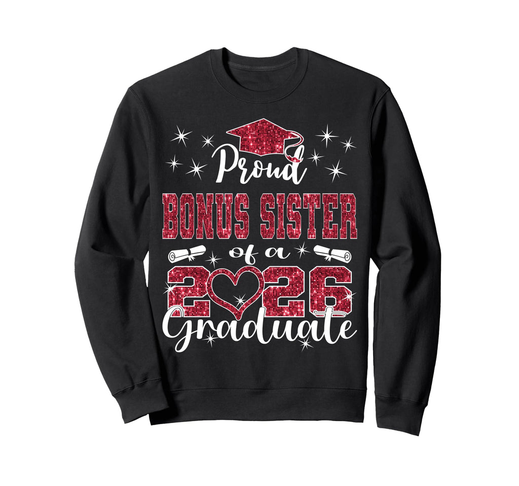 Super Proud Bonus Sister 2026 Sweatshirt - Graphic Print for Adults - T-Shirt, Sweatshirt, Hoodie