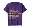 Dad Husband Production Manager Legend T-Shirt - Trendy Graphic Unisex - T-Shirt, Sweatshirt, Hoodie