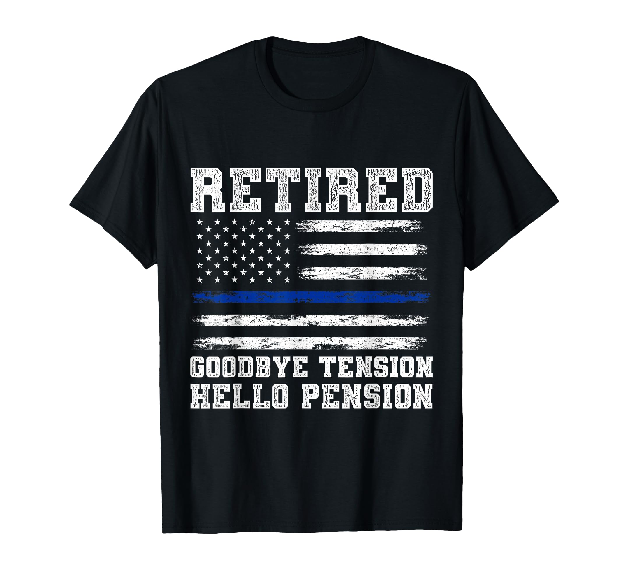 Retired Policeman Funny Sheriff T-Shirt - Casual Everyday Wear Men Women - T-Shirt, Sweatshirt, Hoodie