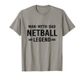 Myth Legend Dad Netball T-Shirt - Minimalist Print Unisex - T-Shirt, Sweatshirt, Hoodie