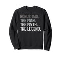 Mens Bonus Dad Myth Legend Stepdad Sweatshirt - Trendy Graphic for Adults - T-Shirt, Sweatshirt, Hoodie