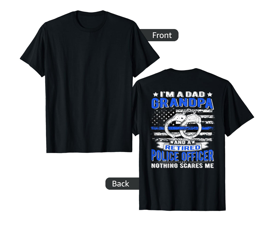 Im Dad Grandpa Retired Police T-Shirt - Aesthetic Graphic Men Women - T-Shirt, Sweatshirt, Hoodie