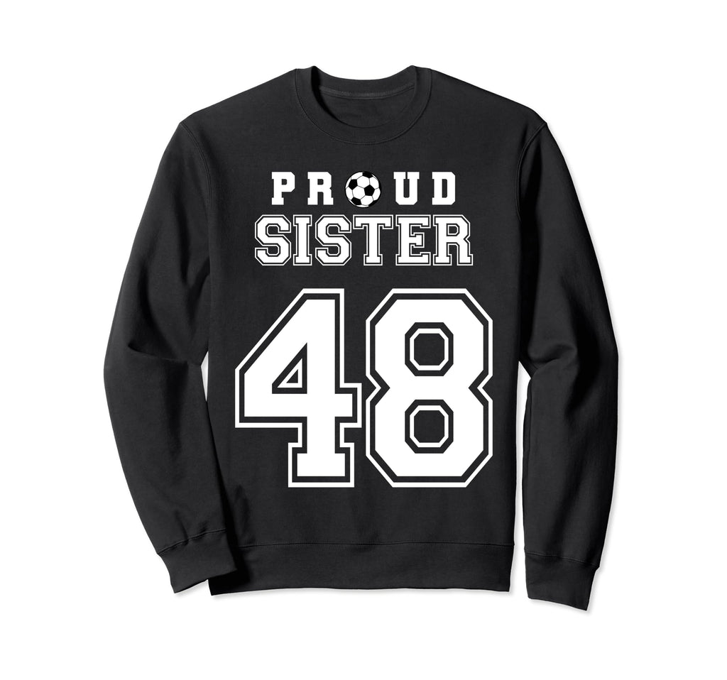 Number 48 Custom Proud Soccer Futbol Sweatshirt - Graphic Print Men Women - T-Shirt, Sweatshirt, Hoodie