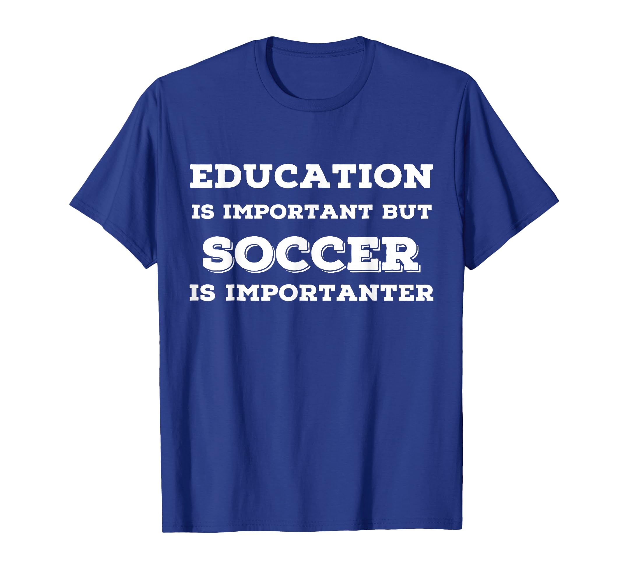 Joke Soccer T Shirts Fun Gag Gifts T-Shirt - Casual Everyday Wear Unisex - T-Shirt, Sweatshirt, Hoodie