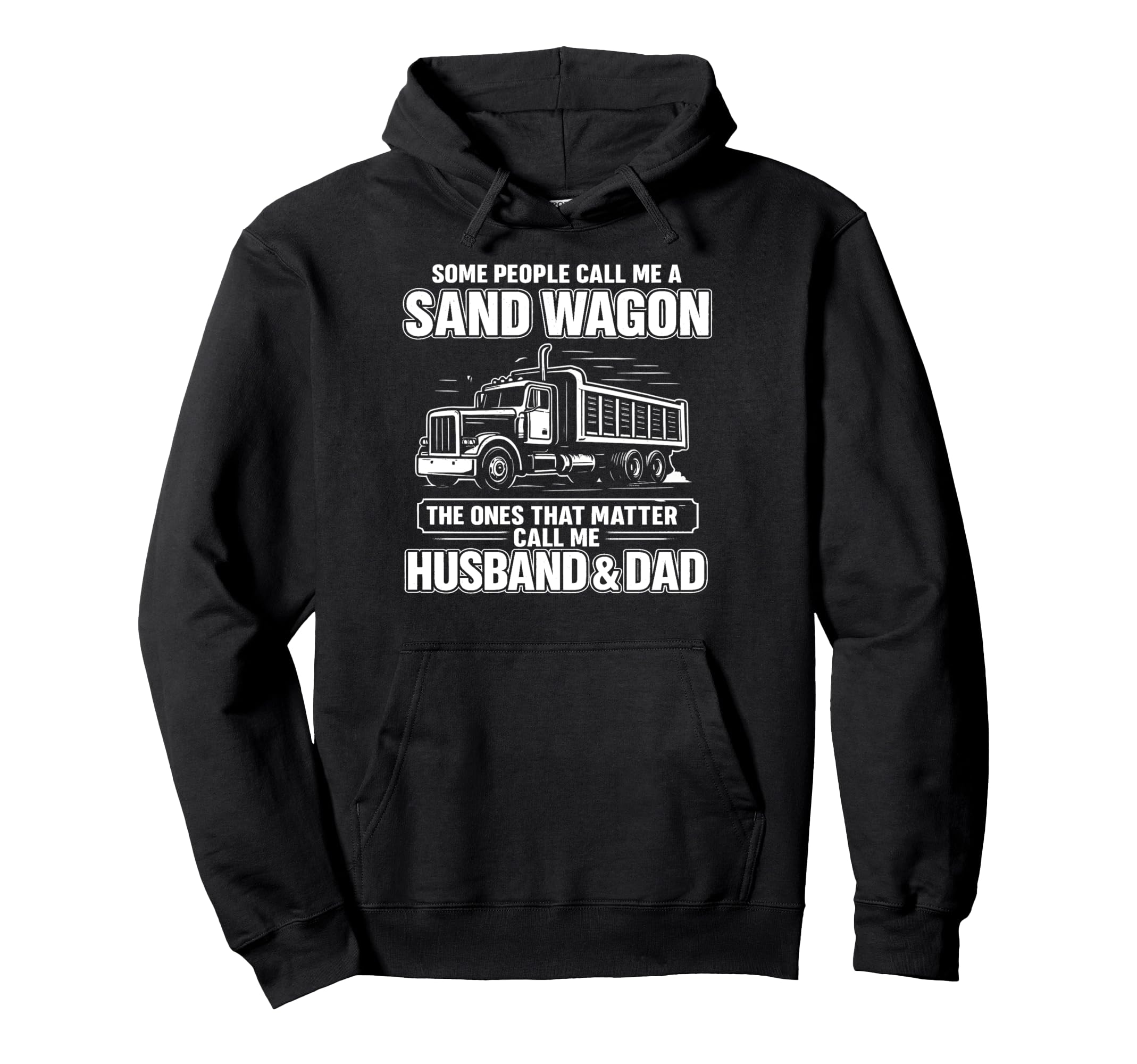 Sand Wagon Trucker Husband Dad Funny Father Hoodie - Graphic Print Unisex - T-Shirt, Sweatshirt, Hoodie